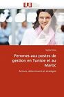 Femmes Aux Postes De Gestion En Tunisie Et Au Maroc.9786131526695 New<|