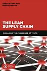 The Lean Supply Chain Managing The Challenge At Tesco By Barry Evans And Robert