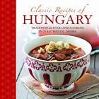 Classic Recipes of Hungary - 9780754828822