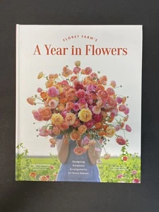 Floret Farm's ein Jahr in Blumen: Entwerfen wunderschöner Gestecke für jeden... - Bild 1 von 7