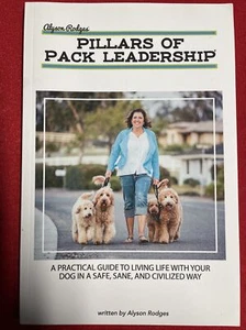 THE PILLARS OF PACK LEADERSHIP: A PRACTICAL GUIDE TO By Alyson Rodges EXCELLENT - Imagen 1 de 1