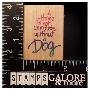 Stampendous Rubber Stamps H130 A HOME IS NOT COMPLETE WITHOUT A DOG SAYING #W16 - Picture 1 of 2