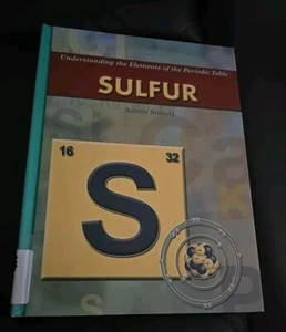 Understanding the Elements of the Periodic Table Sulfur by Aubrey Stimola Ex-lib - Picture 1 of 12
