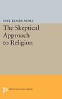Paul Elmer More Skeptical Approach To Religion Poche Princeton Legacy Library
