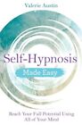 Self Hypnosis Made Easy  Reach Your Full Potential Using All Of Your Mind P