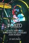 Bonzo: 30 Rock Drummers Remember The Legendary John Bonham By Greg Prato: New