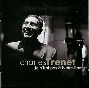 Charles Trenet - Je n'irai pas a Notre-Dame - CD - 