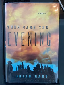 Then Came the Evening by Brian Hart (Signed 1st Ed, 2009, Hardcover) - Picture 1 of 4