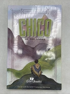 Chico of the Andes Christine Von Hagen The Good and The Beautiful Level 5 Reader - Foto 1 di 14