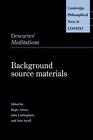 Descartes' Meditations: Background Source Materials by Roger Ariew (English) Har