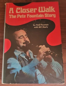 Pete Fountain: A Closer Walk 1st Edition Signed HC/DJ Jazz Clarinet Player - Bild 1 von 3