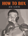 Joe Louis How To Box (Poche)