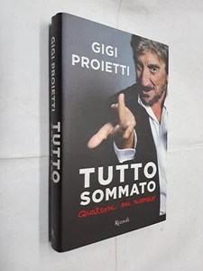 TUTTO SOMMATO QUALCOSA MI RICORDO - GIGI PROIETTI - RIZZOLI - 2013 - Picture 1 of 1
