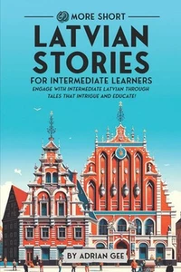 69 More Short Latvian Stories for Intermediate Learners: Engage with Intermediat - Picture 1 of 1