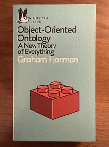 Pelican Book: Object-Oriented Ontology by Graham Harman (2018, Mass Market) - Foto 1 di 7