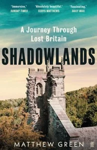 Shadowlands : A Journey Through Lost Britain Paperback Matthew Gr - Picture 1 of 2
