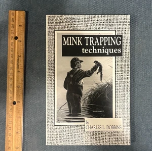 C8  Mink Trapping Techniques by Charles L. Dobbins - 2007 Edition - NICE BOOK - Picture 1 of 3