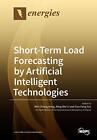 Short-Term Load Forecasting By Artificial Intelligent Technologies            <|