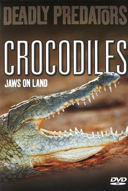 DEADLY PREDATORS CROCODILES Jaws on Land ALLIGATORS Saltwater BIG Man Eaters DVD - Image 1 of 1