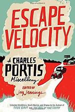 Escape Velocity : A Charles Portis Miscellany Hardcover Charles P