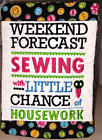 Sewing Mug Rug/Coaster - Weekend Forecast Sewing with Little Chance of Housework