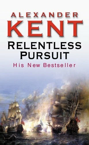 Relentless Pursuit: The Richard Bolitho Novels By Alexander Kent - Image 1 of 1