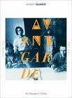 'Avant-Garde' Art Groups In China, 1979-1989, Gladston, Paul, Very Good Book