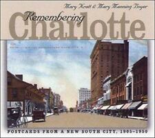 Remembering Charlotte: Postcards from a New South City, 1905-1950 by Kratt, Mar
