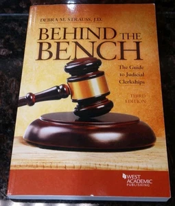 Behind the Bench: The Guide to Judicial Clerkships (Academic and  - Picture 1 of 7