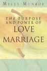 The Purpose and Power of Love and Marri... by Munroe, Myles Paperback / softback