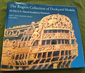 The Rogers Collection Of Dockyard Models US Naval Academy Vol 1 Grant Walker  - Bild 1 von 10