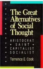 Terrence E. Cook The Great Alternatives of Social Thought (Paperback)