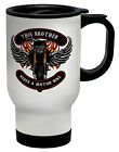 Motorcycle Travel Mug This Brother Rides a Motor Bike Cup Gift
