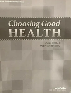 Abeka Choosing Good Health Quiz, Test, And & Worksheet Key Grade 6 - Picture 1 of 1