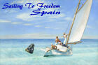 Sailing to Freedom Spain Sail Ocean Sailboat Vintage Poster Repro FREE S/H