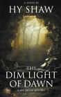 Hy Shaw The Dim Light of Dawn (Paperback)