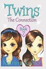Books for Girls - TWINS: Book 7: The Connection - Girls Books 9-12 by Katrina Ka