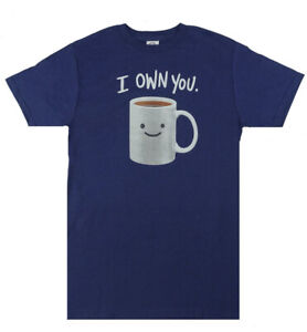 'I Own You' Unisex Coffee Graphic T-Shirt