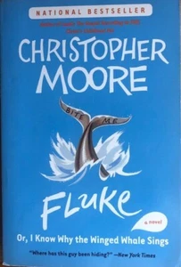 FLUKE...OR, I KNOW WHY THE WINGED WHALE SINGS ~ CHRISTOPHER MOORE ~ NEW ~ - Picture 1 of 1