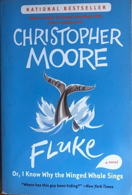 FLUKE...OR, I KNOW WHY THE WINGED WHALE SINGS ~ CHRISTOPHER MOORE ~ NEW ~ - Image 1 of 1