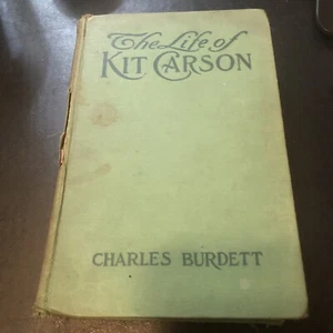The Life of Kit Carson by Charles Burdett - 1902 - Hardcover - Imagen 1 de 9