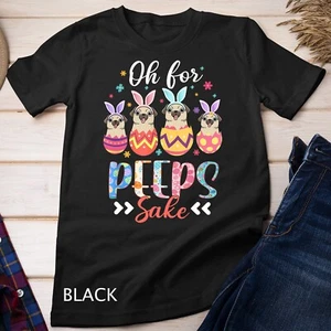 Camiseta Unisex Oh For Peeps Sake Funny Easter Pug Oreja de Huevos Cesta - Imagen 1 de 12