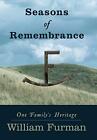 Seasons Of Remembrance: One Family's Heritage. Furman 9781438992518 New<|