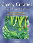Creepy Crawlies And The Scientific M..., Kneidel, Sally