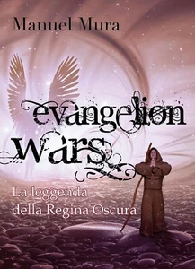 Evangelion Wars - La leggenda della Regina Oscura	 di Manuel Mura,  2018 - Imagen 1 de 1