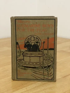 The Submarine Boys For The Flag By Victor G. Durham Copyright 1910 - Picture 1 of 15