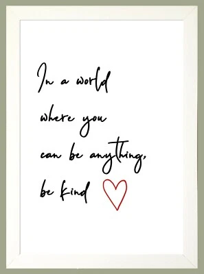 PAULS PERSONAL CRAFTS In a World Where You Can be Anything Inspirational Wall Art Print Only or Framed