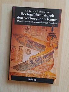 Seelenführer durch den verborgenen Raum: Das Ägyptische Unterweltsbuch Amduat - Bild 1 von 3