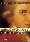 Wolfgang Amadeus Mozart Sein Leben   Seine Zeit De Claudi  Livre  Etat Bon