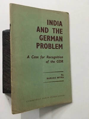 Mitra, Sarada : India And The German Problem. Case For Recognition Of GDR. 1966 - Image 1 of 4